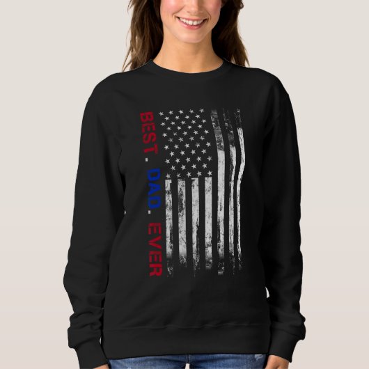 Sweatshirt Best dad ever US american flag for father's day (Devant)