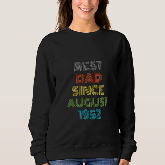 Sweatshirt Best Dad Since August 1952 Cool Present (Devant)