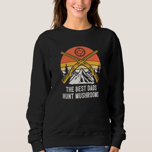 Sweatshirt Best Dads Hunt Mushrooms Fathers Day Mushroom Hunt (Devant)