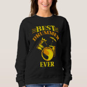 Sweatshirt Best Drummer Ever Intrument  Drum Drumming (Devant)