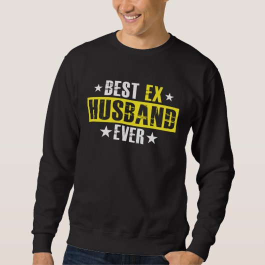 Sweatshirt Best Ex Husband Ever Marriage Separation Divorce (Devant)