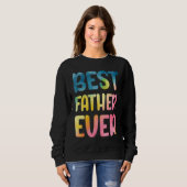 Sweatshirt Best Father Ever  Father's Day Dad (Devant entier)