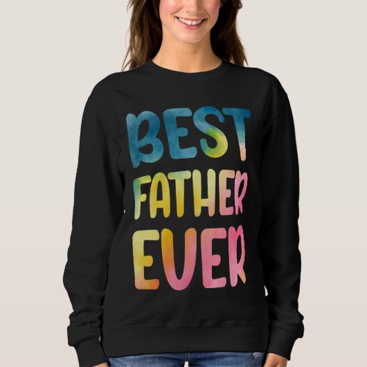Sweatshirt Best Father Ever  Father's Day Dad (Devant)