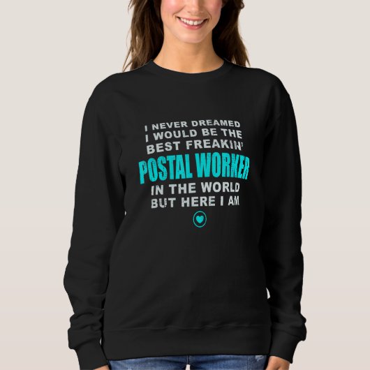 Sweatshirt Best Freakin Postal Worker Mailman Postal Clerk Pr (Devant)