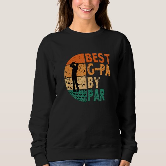 Sweatshirt Best G Pa By Par Golf Father s Day Golfing  GPa (Devant)