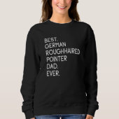 Sweatshirt Best German Roughhaired Pointer Dad Ever (Devant)