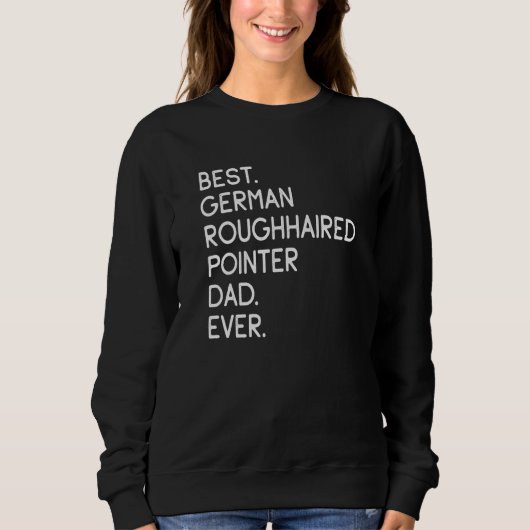 Sweatshirt Best German Roughhaired Pointer Dad Ever (Devant)
