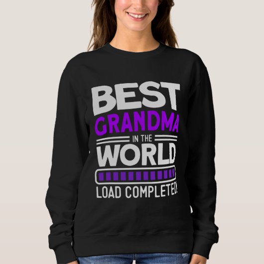 Sweatshirt Best Grandma In The World Load Completed   Grandma (Devant)