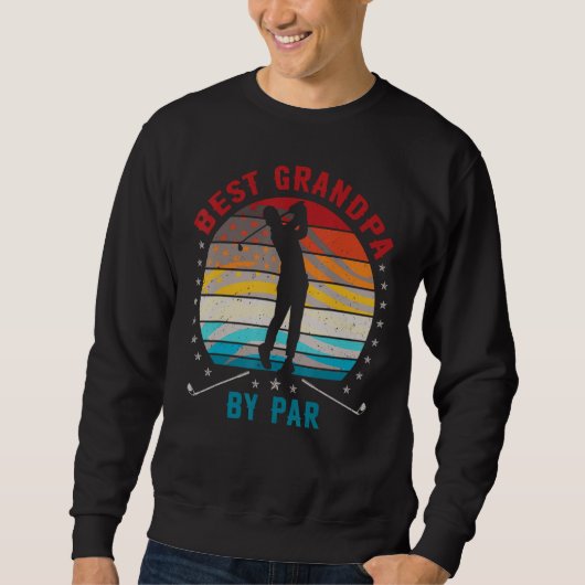 Sweatshirt Best Grandpa By Par  Awesome Golfer Grandfather (Devant)