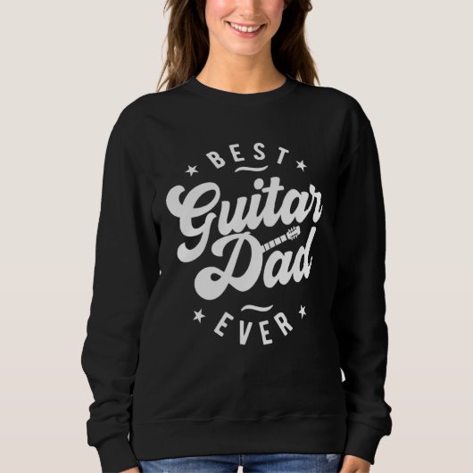 Sweatshirt Best Guitar Dad Ever Dad Guitar (Devant)