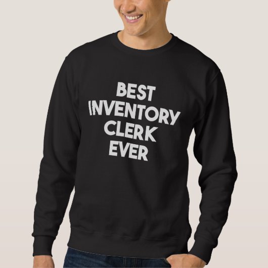 Sweatshirt Best Inventory Clerk Ever (Devant)