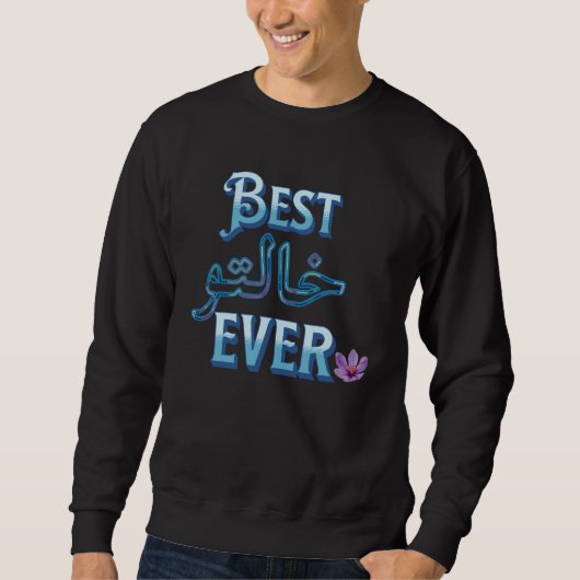 Sweatshirt Best Khalto Ever best khala Arabic aunt Teta Amto (Devant)