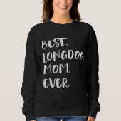 Sweatshirt Best Longdog Mom Ever (Devant)