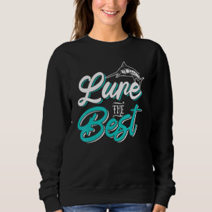 Sweatshirt Best Lure Fishing For A Motor Sailer