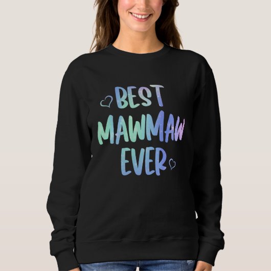 Sweatshirt Best Mawmaw Ever  Grandma Mother's Day Tie Dye (Devant)