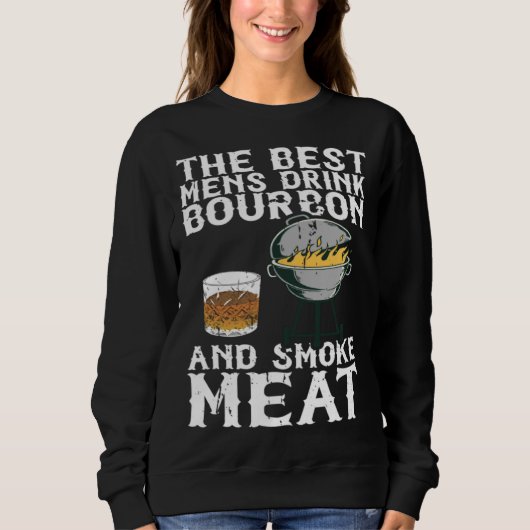 Sweatshirt Best Mens Drink Bourbon And Smoke Meat Smoker Whis (Devant)