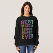 Sweatshirt BEST MIDDLE SCHOOL TEACHER Teaching grades 6 8r Ap (Devant entier)