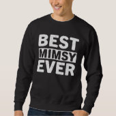 Sweatshirt Best Mimsy Ever  Mothers Day Mimsy (Devant)
