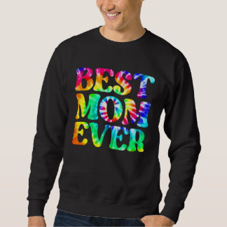 Sweatshirt Best Mom Ever Mother s Day For Mom Mama Mommy