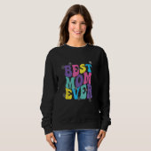 Sweatshirt Best Mom Ever Mothers Day Groovy (Devant entier)
