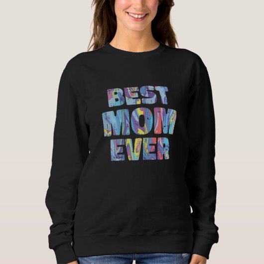 Sweatshirt Best Mom Ever Mothers Day Retro Acrylic Paint Mama (Devant)