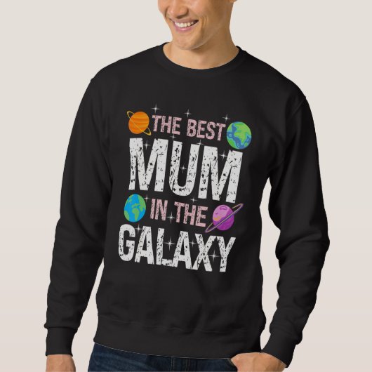 Sweatshirt Best Mum in the Galaxy   Mother's Day Present for  (Devant)