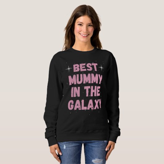 Sweatshirt Best Mummy in the Galaxy Mother's Day Present for  (Devant entier)