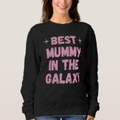 Sweatshirt Best Mummy in the Galaxy Mother's Day Present for  (Devant)