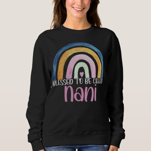 Sweatshirt Best Nani Mother s Day Blessed To Be Called Nani R (Devant)