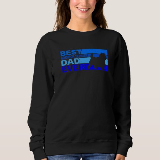 Sweatshirt Best Norwich Terrier Dad Ever Norwich Terrier   (Devant)