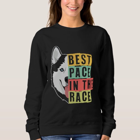 Sweatshirt Best Pace In The Race Sled Dogs Mushing Sled Dog T (Devant)