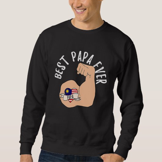 Sweatshirt Best Papa Ever Malaysian Dad Fathers Day (Devant)