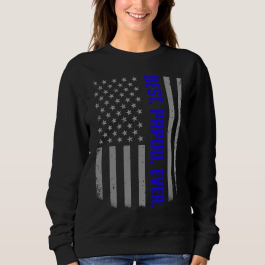 Sweatshirt Best Papou Ever US American Flag   For Father's Da (Devant)
