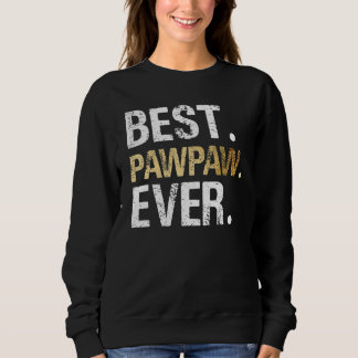 Sweatshirt Best PawPaw Ever Graphic Great Fathers Day 2023 Gr