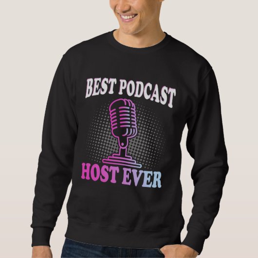 Sweatshirt Best Podcast Host Ever  Podcaster Podcasting Inter (Devant)