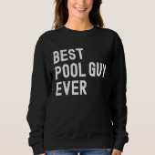 Sweatshirt Best Pool Guy Ever  1 (Devant)