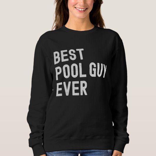 Sweatshirt Best Pool Guy Ever  1 (Devant)