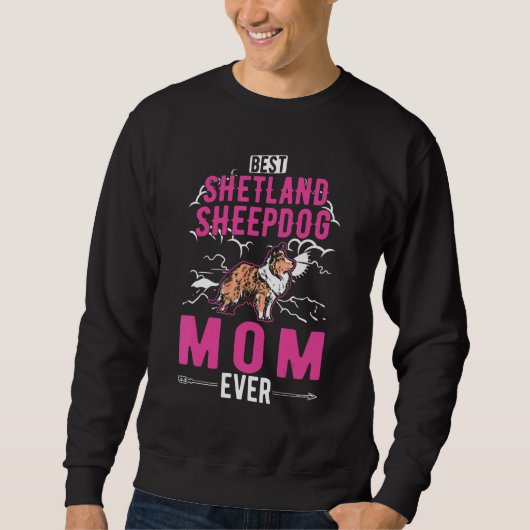 Sweatshirt Best Shetland Sheepdog Mom Ever Sheltie Mom (Devant)