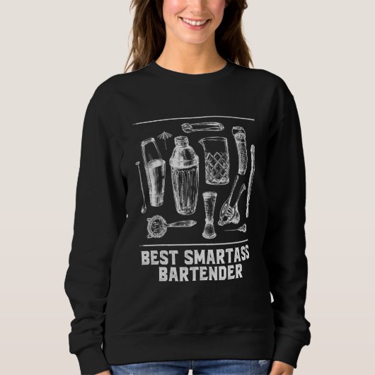 Sweatshirt Best Smartass Bartender Ever Bartending Humor (Devant)