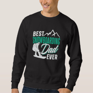 Sweatshirt Best Snowboarding Dad Ever Snowboard Snowboarder F