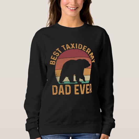 Sweatshirt Best Taxidermy Dad Ever (Devant)