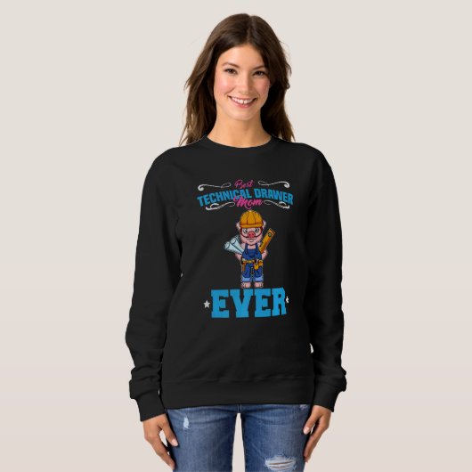 Sweatshirt Best Technical Drawer Mom Ever Funny Archtect Gift (Devant entier)