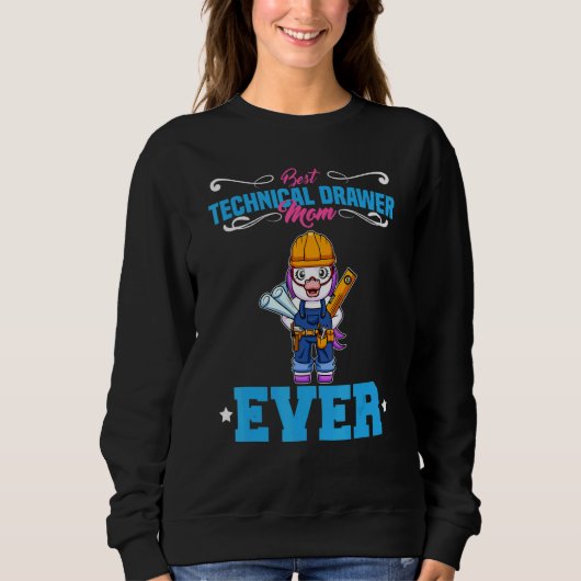 Sweatshirt Best Technical Drawer Mom Ever Funny Archtect Gift (Devant)