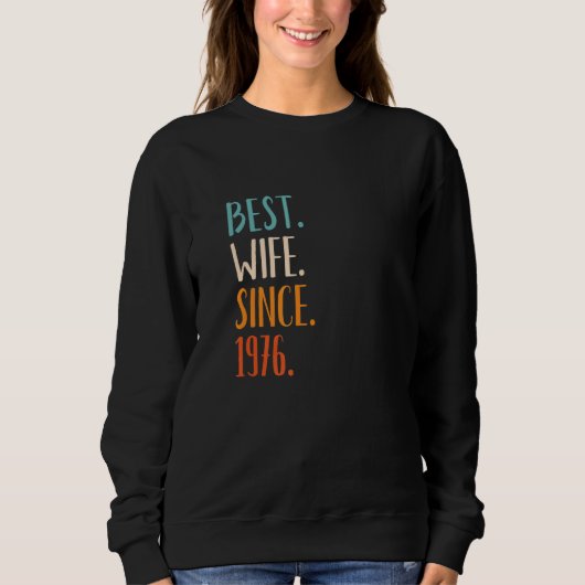 Sweatshirt Best Wife Since 1976 46th wedding anniversary (Devant)