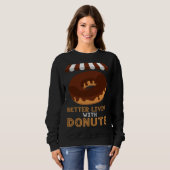 Sweatshirt Better living With Donuts Baker Baking Donuts (Devant entier)