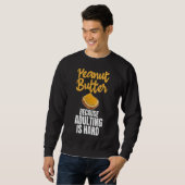 Sweatshirt Beurre D'Arachide Parce Que L'Adulte Est De L'Arac (Devant entier)