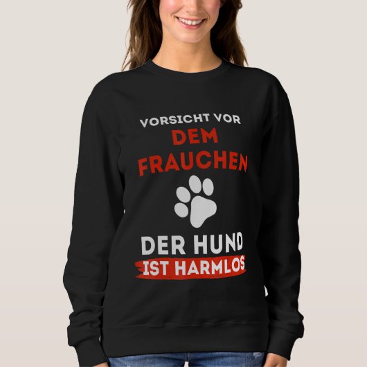 Sweatshirt Beware of the female dog is harmless (Devant)