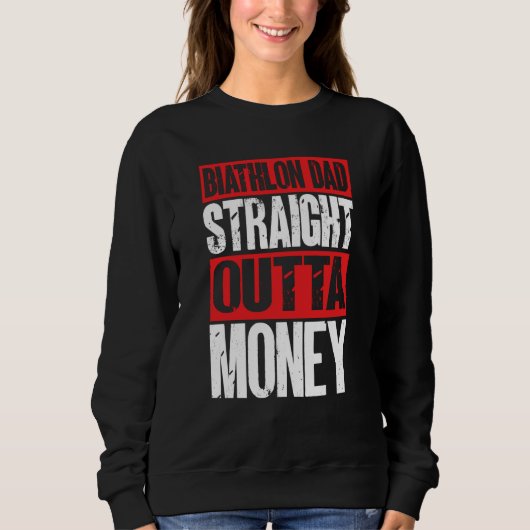 Sweatshirt Biathlon Dad Straight Outta Money Biathlete Father (Devant)
