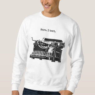 Sweatshirt Bien sûr. I Texte. Machine à écrire [Sur Sweats