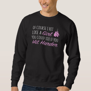 Sweatshirt Bien sûr, je frappe comme une fille pourrait frapp